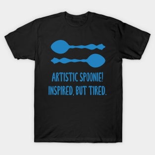 Artistic Spoonie! Inspired But Tired. (Blue) T-Shirt